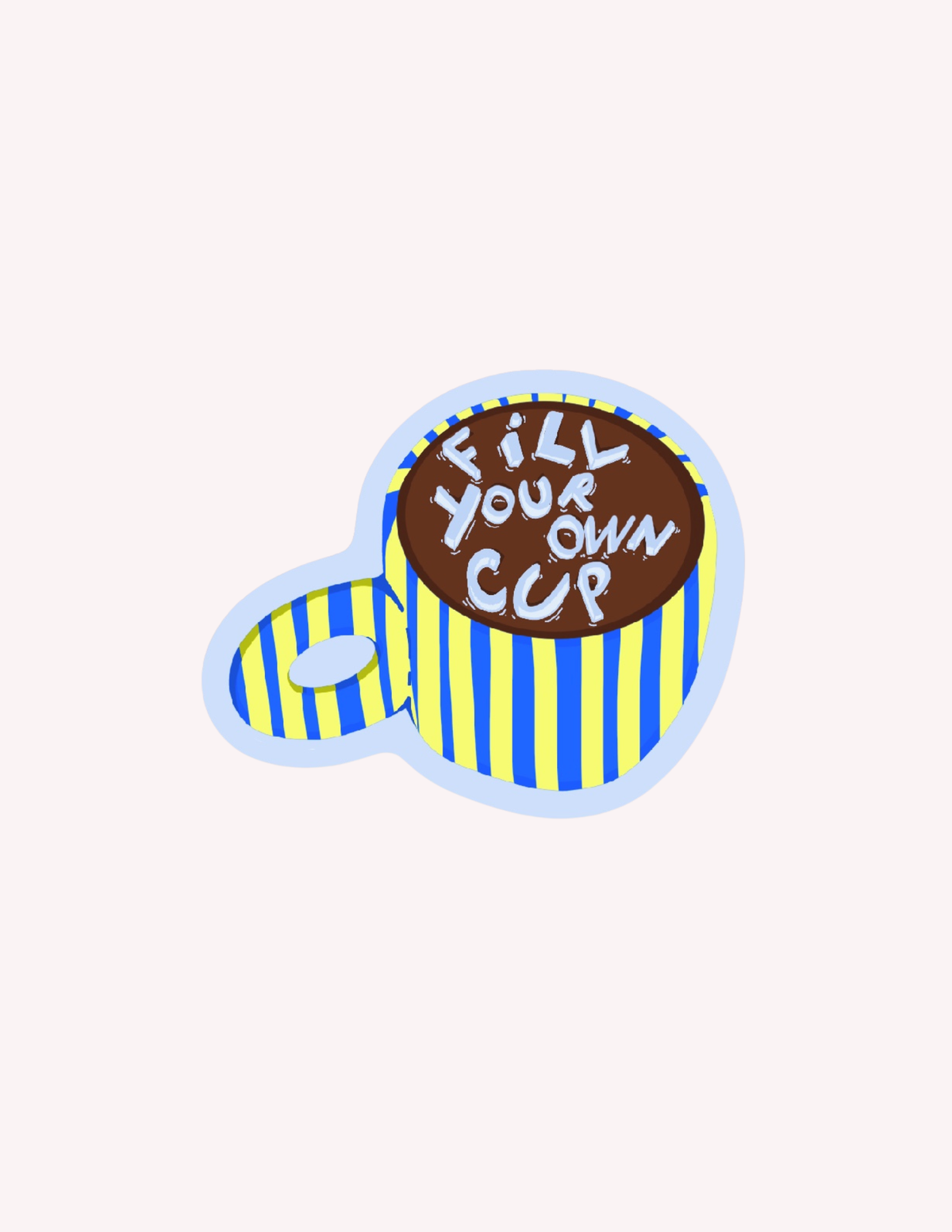 Fill Your Own Cup Sticker