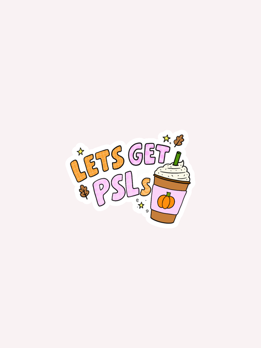 'Lets get PSLs' Sticker